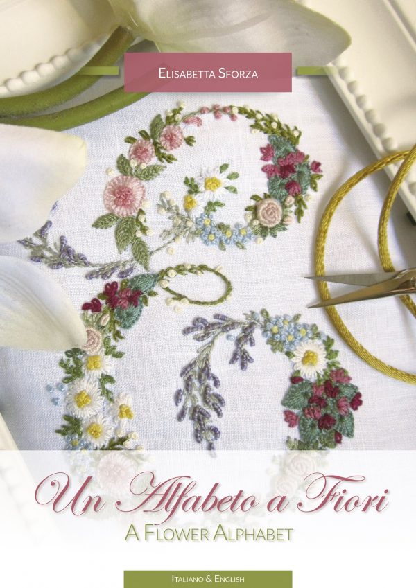 A Flower Alphabet / Un Alfabeto il Fiori Embroidery Book by Elisabetta Sforza from Italy