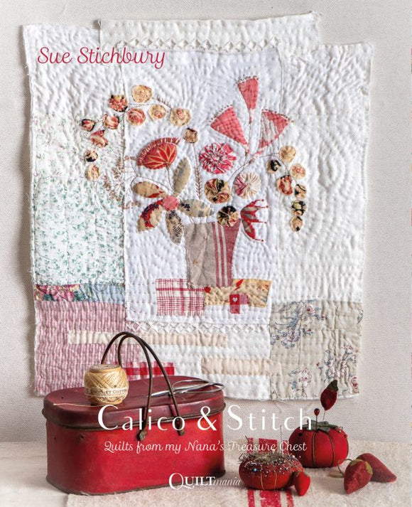 CALICO & STITCH Book from Quiltmania Editions. By Sue Stitchbury